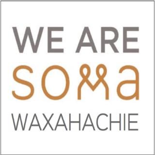 Soma Waxahachie