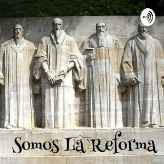 Somos La Reforma - We Are The Reformation