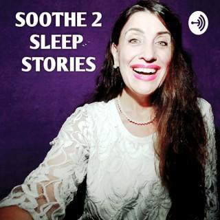 SOOTHE 2 SLEEP STORIES