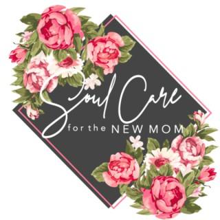 Soul Care for the New Mom