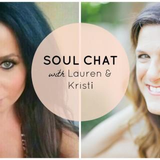 Soul Chat with Lauren and Kristi