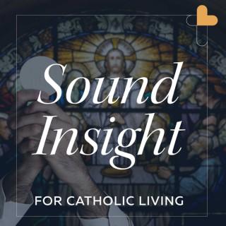 Sound Insight For Catholic Living with Dr. Tom Curran