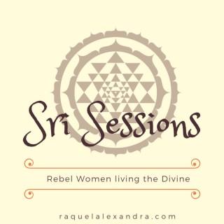 Sri Sessions: Rebel Women living the Divine