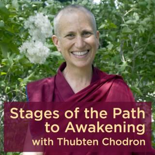 Stages of the Path to Awakening with Thubten Chodron