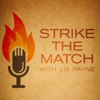 Strike the Match with J. D. Payne