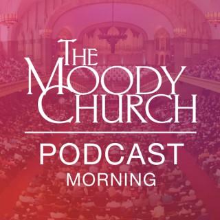 Sunday Morning Podcast | The Moody Church