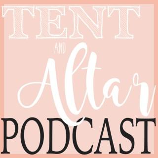 Tent and Altar Podcast