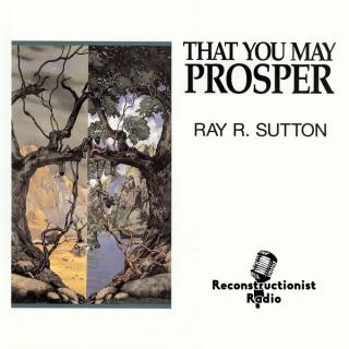 That You May Prosper: Dominion By Covenant - Reconstructionist Radio Podcast Network