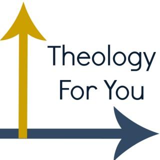 Theology For You
