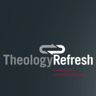 Theology Refresh
