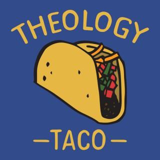 Theology Taco! Podcast