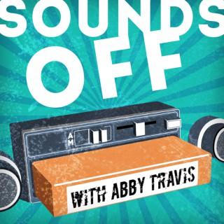 Sounds Off with Abby Travis