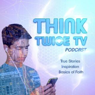 Think Twice TV Podcast