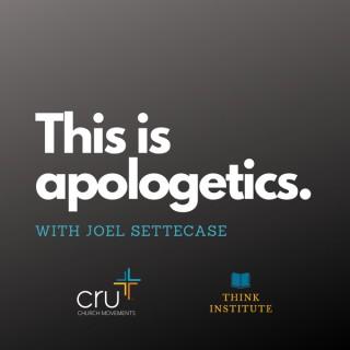 This is apologetics with Joel Settecase