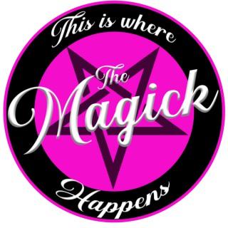 This Is Where The Magick Happens