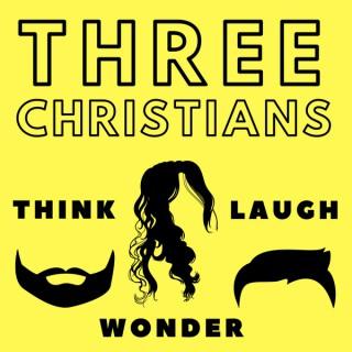 Three Christians Podcast