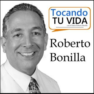 Tocando tu Vida con el pastor Roberto Bonilla
