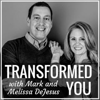 Transformed You with Mark & Melissa DeJesus