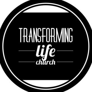 Transforming Life Church Podcast
