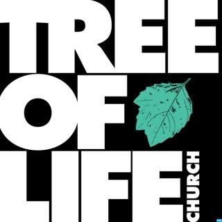TREE OF LIFE CHURCH Podcast