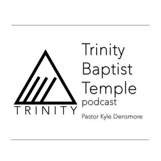 Trinity Baptist Temple Sermon Podcast