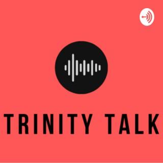 Trinity Talk