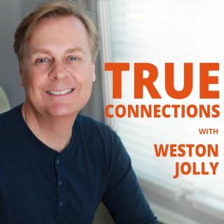 True Connections with Weston Jolly Podcast