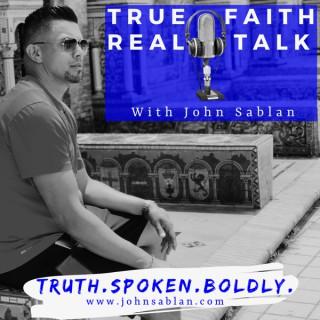 True Faith Real Talk
