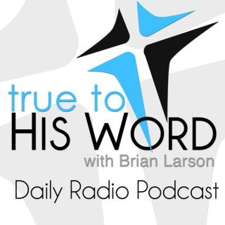 True To His Word Radio Broadcasts