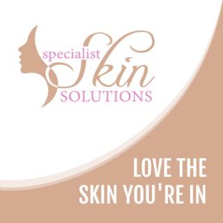 Specialist Skin Solutions - Love the skin you're in
