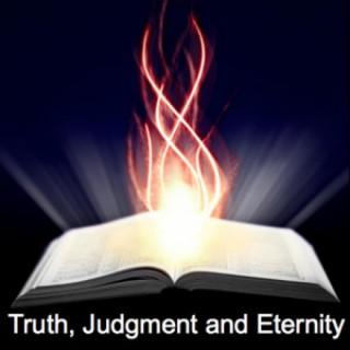 Truth, Judgment and Eternity