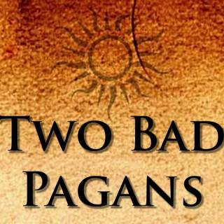Two Bad Pagans