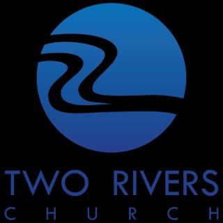 Two Rivers Church Sermons (MP3 Feed)