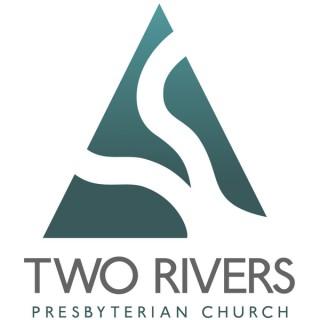 Two Rivers Presbyterian Church Sermon Audio