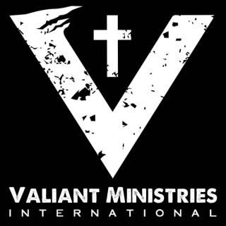 Valiant Ministries International Podcast