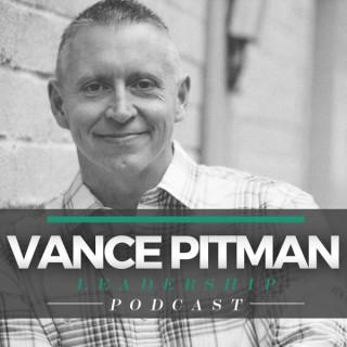 Vance Pitman Leadership Podcast