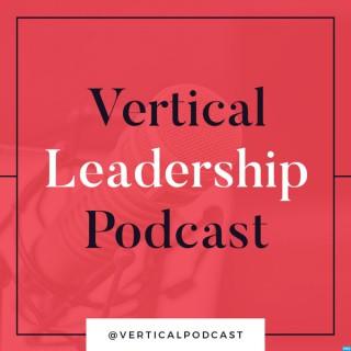 Vertical Leadership Podcast