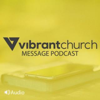 Vibrant Church Message Podcast