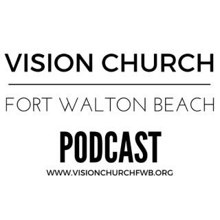 Vision Church Fort Walton Beach's Podcast