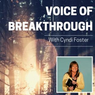 Voice of Breakthrough with Cyndi Foster