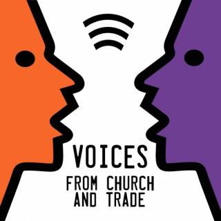 Voices from Church and Trade