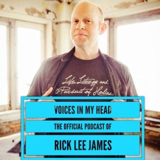 Voices In My Head (The Official Podcast of Rick Lee James)
