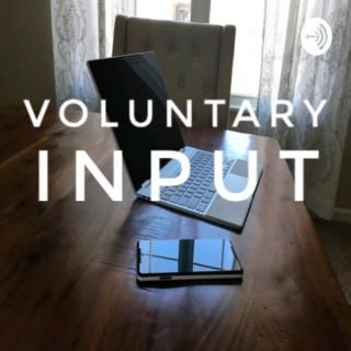 Voluntary Input