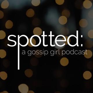 Spotted: A Gossip Girl Podcast