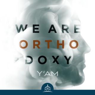 We Are Orthodoxy