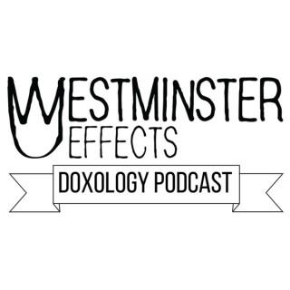 Westminster Effects Doxology Podcast