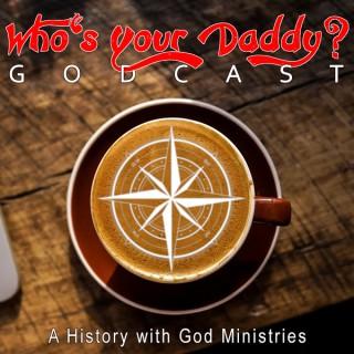 Who's Your Daddy GODcast