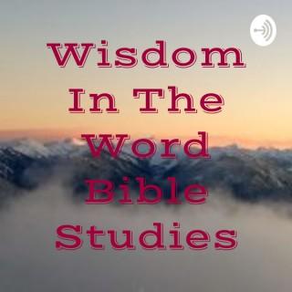 Wisdom In The Word Bible Studies