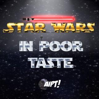 Star Wars in Poor Taste