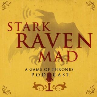 Stark Raven Mad: A Game of Thrones Podcast